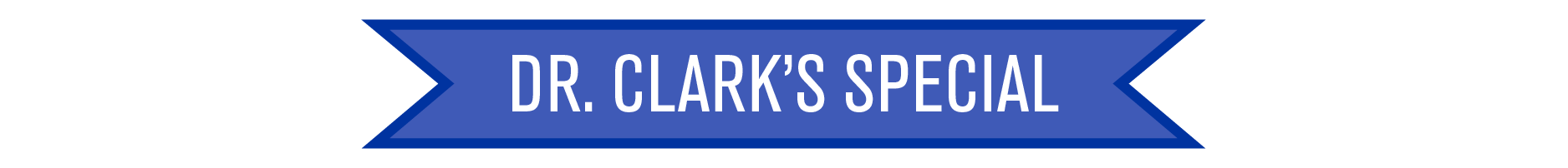 Dr. Clark's Special